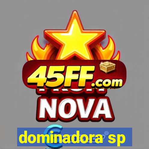 dominadora sp
